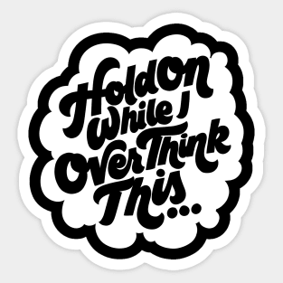 Overthink This Sticker